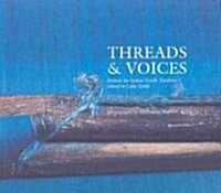 Threads & Voices: Behind the Indian Textile Tradition (Hardcover)