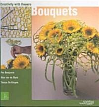 Creativity with Flowers: Bouquets (Hardcover)