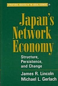 Japans Network Economy : Structure, Persistence, and Change (Paperback)