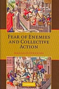 Fear of Enemies and Collective Action (Hardcover)