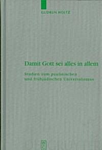 Damit Gott sei alles in allem (Hardcover, Reprint 2011)