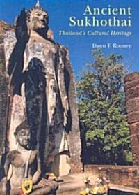 Ancient Sukhothai (Paperback)