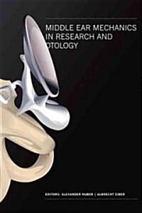 Middle Ear Mechanics in Research and Otology - Proceedings of the 4th International Symposium (Hardcover)