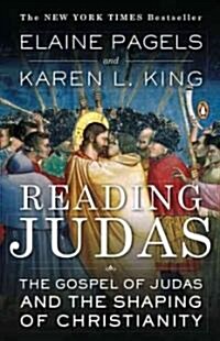 Reading Judas: The Gospel of Judas and the Shaping of Christianity (Paperback)