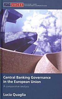 Central Banking Governance in the European Union : A Comparative Analysis (Hardcover)