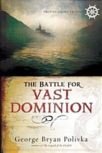 The Battle for Vast Dominion (Paperback)