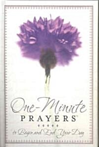 One-Minute Prayers(r) to Begin and End Your Day (Hardcover)