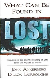 What Can Be Found in Lost: Insights on God and the Meaning of Life from the Popular TV Series (Paperback)