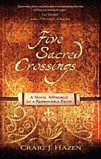Five Sacred Crossings (Paperback)