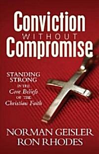 Conviction Without Compromise (Paperback)