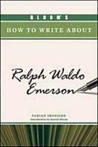 Blooms How to Write about Ralph Waldo Emerson (Hardcover)