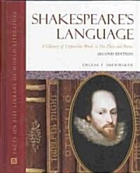 Shakespeares Language: A Glossary of Unfamiliar Words in His Plays and Poems (Hardcover, 2)