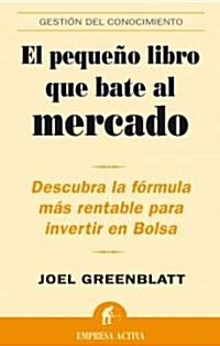 Pequeno Libro Que Bate Al Mercado/ the Little Book That Beats the Market (Paperback, Translation)