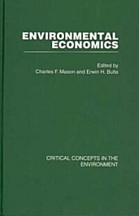 Environmental Economics : Critical Concepts in the Environment (Hardcover)