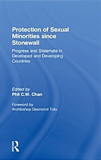 Protection of Sexual Minorities since Stonewall : Progress and Stalemate in Developed and Developing Countries (Hardcover)