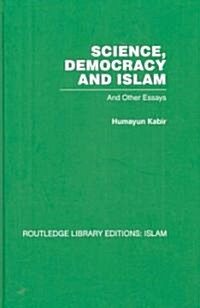 Science, Democracy and Islam : And Other Essays (Hardcover)