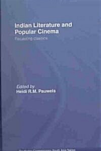 Indian Literature and Popular Cinema : Recasting Classics (Hardcover)