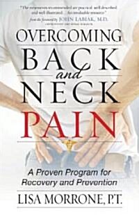 Overcoming Back and Neck Pain: A Proven Program for Recovery and Prevention (Paperback)