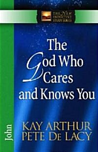 The God Who Cares and Knows You (Paperback)