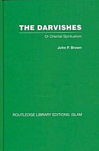 The Darvishes : Or Oriental Spiritualism (Hardcover)