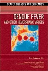 Dengue Fever and Other Hemorrhagic Viruses (Library Binding)