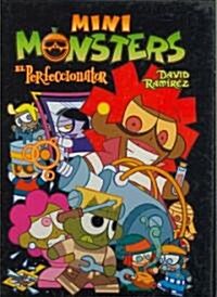 Minimonsters 2 El Perfeccionator / Minimonsters 2 the Perfectionator (Hardcover)