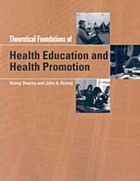 Theoretical Foundations of Health Education and Health Promotion (Paperback, 1st)