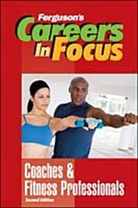 Careers in Focus: Coaches & Fitness Professionals, Second Edition (Hardcover, 2)