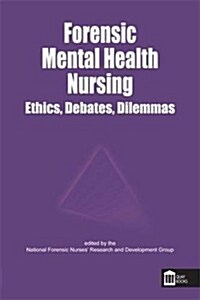 Forensic Mental Health Nursing: Ethical and Legal Issues (Paperback)