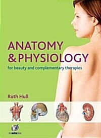 Anatomy and Physiology for Therapists and Healthcare Professionals (Paperback)