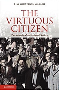 The Virtuous Citizen : Patriotism in a Multicultural Society (Hardcover)