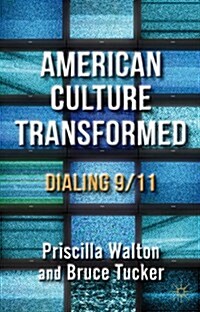 American Culture Transformed : Dialing 9/11 (Paperback)