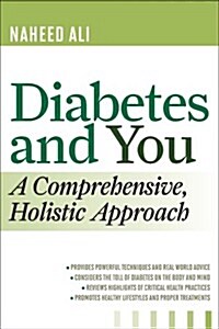 Diabetes and You: A Comprehensive, Holistic Approach (Paperback)