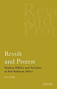 Revolt and Protest : Student Politics and Activism in Sub-Saharan Africa (Paperback)