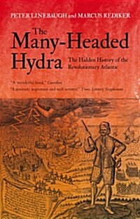 The Many-Headed Hydra : The Hidden History of the Revolutionary Atlantic (Paperback)