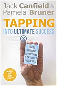 Tapping into Ultimate Success : How to Overcome Any Obstacle and Skyrocket Your Results (Paperback)