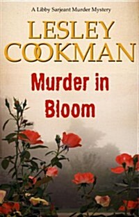 Murder in Bloom : A Libby Sarjeant Murder Mystery (Paperback)