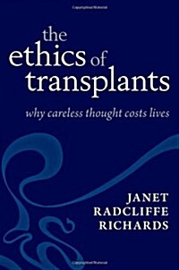 The Ethics of Transplants : Why Careless Thought Costs Lives (Hardcover)