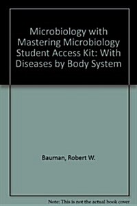 Microbiology with Mastering Microbiology Student Access Kit: With Diseases by Body System (Hardcover, 2)