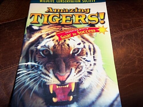 Soar to Success: Soar to Success Student Book Level 5 Wk 5 Amazing Tigers (Paperback)