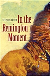 In the Remington Moment (Hardcover)