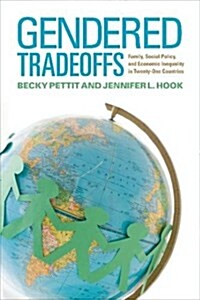 Gendered Tradeoffs: Women, Family, and Workplace Inequality in Twenty-One Countries (Paperback)