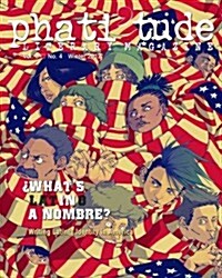 Phatitude Literary Magazine: Whats in a Nombre? Writing Latin@ Identity in America (Paperback)