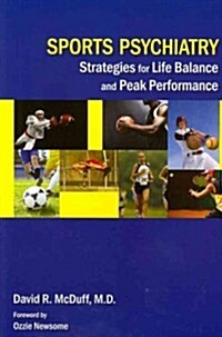 Sports Psychiatry: Strategies for Life Balance and Peak Performance (Paperback)