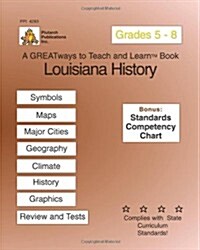 Louisiana History Grades 5-8: Greatways to Teach and Learn (Paperback)