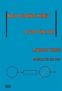 Lawrence Weiner: After Fine Art, Nach Bildende Kunst (Paperback)