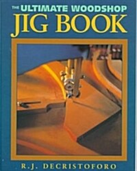 The Ultimate Woodshop Jig Book (Paperback)