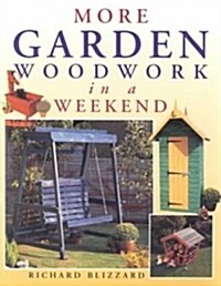 More Garden Woodwork in a Weekend (Paperback)