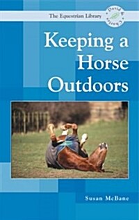 Keeping a Horse Outdoors (Paperback)