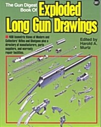 The Gun Digest Book of Exploded Long Gun Drawings (Paperback)